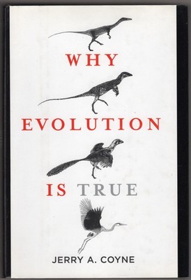 Why Evolution Is True ~ Coyne, Jerry A. HC