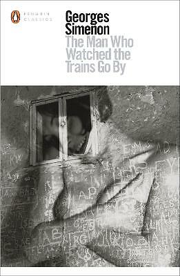 The Man Who Watched the Trains Go By by Georges Simenon (Paperback, 2016)