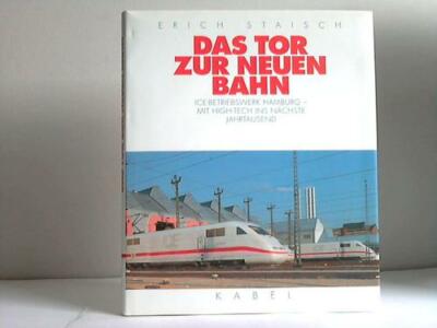 Das Tor zur neuen Bahn. ICE-Betriebswerk Hamburg. Mit High-Tech ins nächste Jahr
