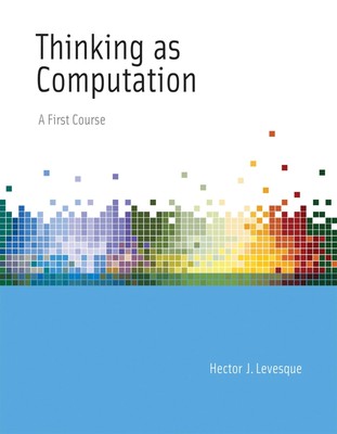 Thinking as Computation: A First Course (Mit Press) by Levesque