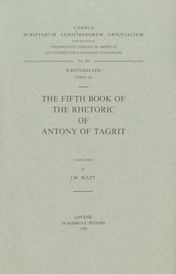 Corpus Scriptorum Christianorum Orientalium Ser.: Fifth Book of the Rhetoric ...
