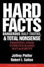 Hard Facts, Dangerous Half-Truths And Total Nonsense: Profiting From Evidenc...