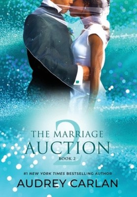 The Marriage Auction 2, Book Two (Marriage Auction 2 The) by Audrey Carlan