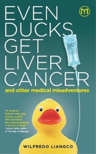 Wilfredo Liangc Even Ducks Get Liver Cancer and other medical misadv (Tascabile)