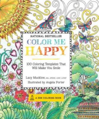 Color Me Happy: 100 Coloring Templates That Will Make You Smile (A Zen Co - GOOD