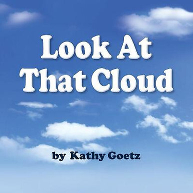 Look at that Cloud By Kathy Goetz - New Copy - 9781614937586