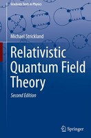 Relativistic Quantum Field Theory Michael Strickland