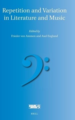 Repetition and Variation in Literature and Music by Frieder von Ammon Hardcover 