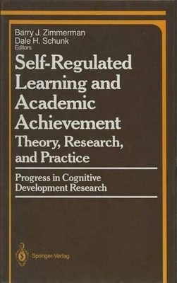 Self-Regulated Learning and Academic Achievement - 9781461281801