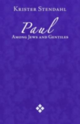 Paul Among Jews and Gentiles and Other Essays by Stendahl, Krister