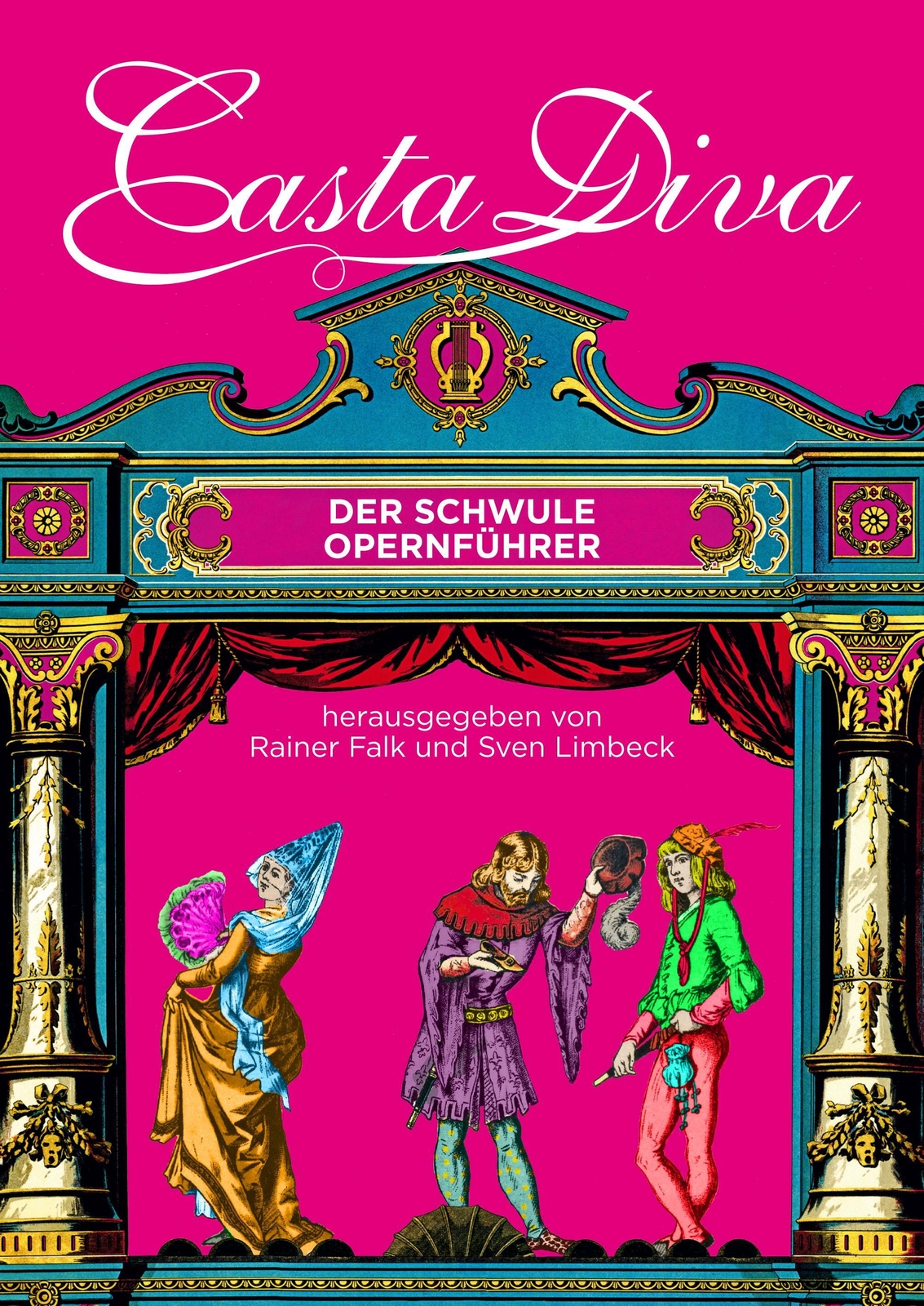 Casta Diva | Der Schwule Opernführer | Rainer Falk (u. A.) | Buch |