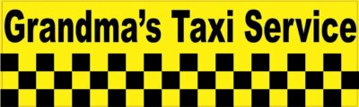 10in x 3in Grandma's Taxi Service Bumper Sticker Car Truck Vehicle Bumper Decal