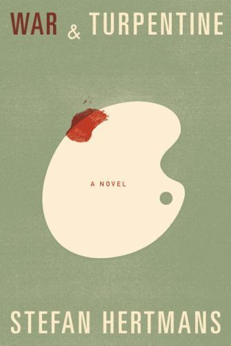 Turpentine Sign War and Turpentine: A novel - hardcover, Stefan Hertmans, 9781101874028 ...