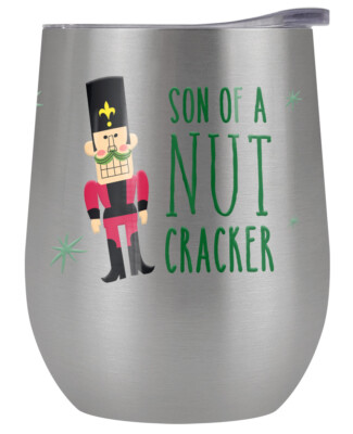 Elf Son Of A Nut Cracker 12oz Wine Tumbler Steel Insulated Leak Resistant
