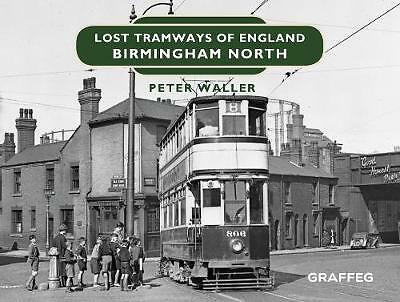 Lost Tramways of England: Birmingham North,Peter Waller - Image 3
