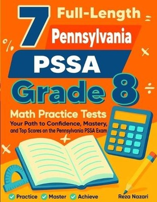 7 Pennsylvania PSSA Grade 8 Math Practice Tests: Your Path to Confidence, Master