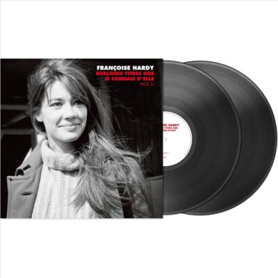FRANCOISE HARDY - QUELQUES TITRES QUE JE CONNAIS D'ELLE
