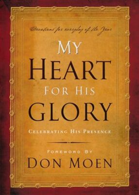 Moen - My Heart for His Glory  Celebrating His Presence - New paperbac - X555z