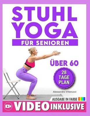 Stuhl-Yoga fr Senioren: 28-Tage-Challenge zum Abnehmen mit ?bungstabelle 10-Minu
