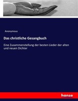 Das Christliche Gesangbuch Anonymous
