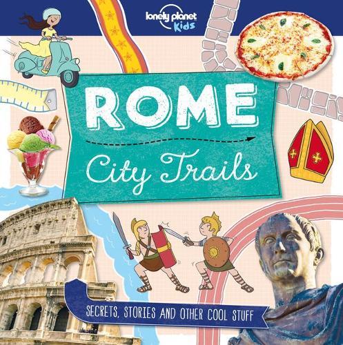 Moira Butterfield Lonely Planet Kids City Trails - Rome (Paperback)