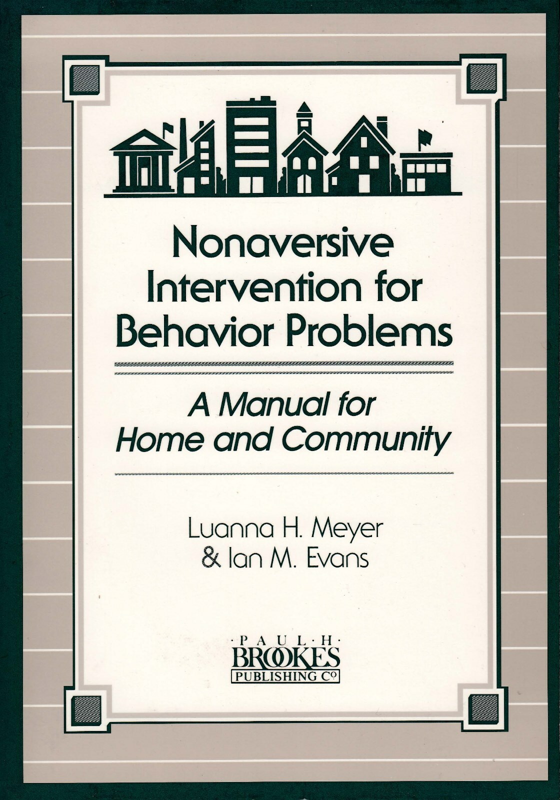 NONAVERSIVE INTERVENTION for BEHAVIOR PROBLEMS A Manual for Home and Community