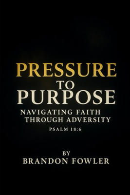 #ad Pressure to Purpose: Navigating Faith Through Adversity $26.55
