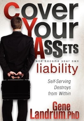 Cover Your Assets and Become Your Own Liability - 9781600376573