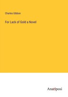Charles Gibbon | For Lack Of Go*D A Novel | Taschenbuch | Englisch (2023)