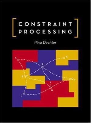 The Morgan Kaufmann Series in Artificial Intelligence Ser.: Constraint...