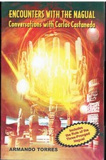 Encounters with the nagual: Conversations with Carlos Castaneda by Torres