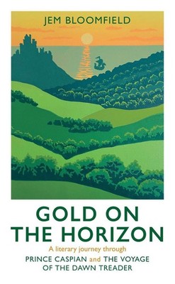 Gold on the Horizon: A literary journey through Prince Caspian and The Voyage of