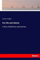 Gordon Stables | For Life And Liberty | Taschenbuch | Englisch (2019) | 404 S.