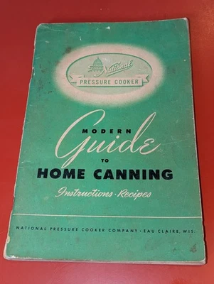 Vtg 1947 National Pressure Cooker Modern Guide to Home Canning Cooking Cook Book - Image 1 of 4