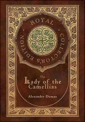 Alexandre Dumas The Lady of the Camellias (Royal Collector's (Gebundene Ausgabe)