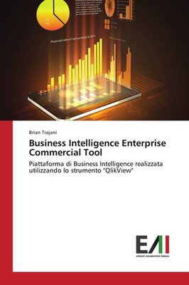 Business Intelligence Enterprise Commercial Tool Brian Trajani