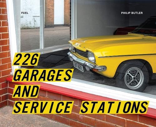 Philip Butler FUEL 226 Garages and Service Stations (Copertina rigida)