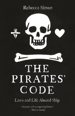 The Pirates Code: Laws and Life Aboard Ship by Rebecca Simon Paperback Book
