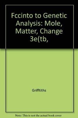 Introduction to Genetic Analysis: Mole, Matter, Change