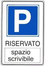 CARTELLO SEGNALETICO - Parcheggio riservato con spazio neutro scrivibile
