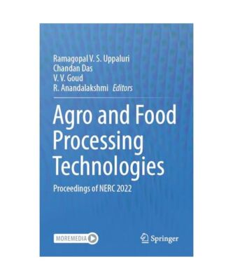 Agro and Food Processing Technologies: Proceedings of NERC 2022