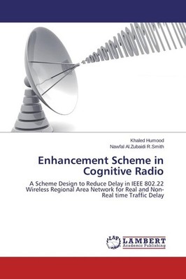 Enhancement Scheme in Cognitive Radio | Khaled Humood, Nawfal Al.Zubaidi R.Smith
