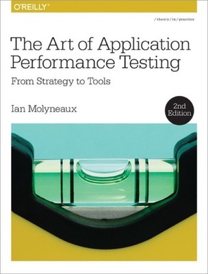 ART OF APPLICATION PERFORMANCE TESTING by Ian Molyneaux Paperback Self Help