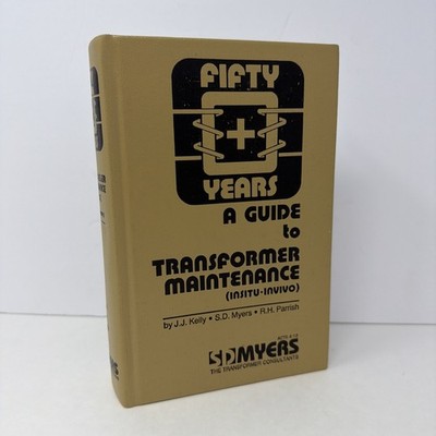 A Guide to Transformer Maintenance by Kelly, Myers, and Parrish - 1981 Hardcover