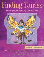Finding Fairies: Secrets for Attracting Magickal Folk Updated and Expanded Editi
