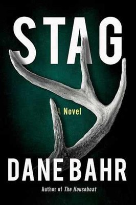 Stag: A Novel - Hardcover, by Bahr Dane - Acceptable