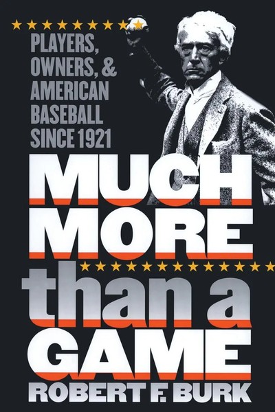 Robert F. Burk | Much More Than A Game | Taschenbuch | Englisch (2001)-image