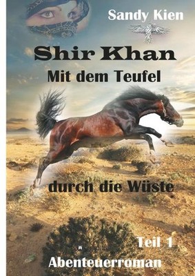 Shir Khan: Mit dem Teufel durch die Wüste (Teil 1)