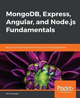 MONGODB, EXPRESS, ANGULAR, AND NODE.JS FUNDAMENTALS: By Paul Oluyege *BRAND NEW*