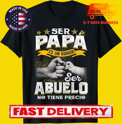 Ser Papa Es Un Honor Ser Abuelo No Tiene Precio Spanish T-Shirt, Funny Grandpa S
